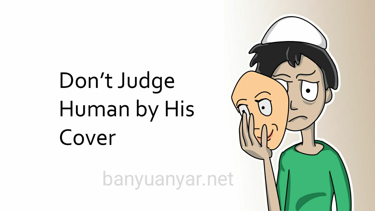 Jangan Lihat Orang dari Tampilannya