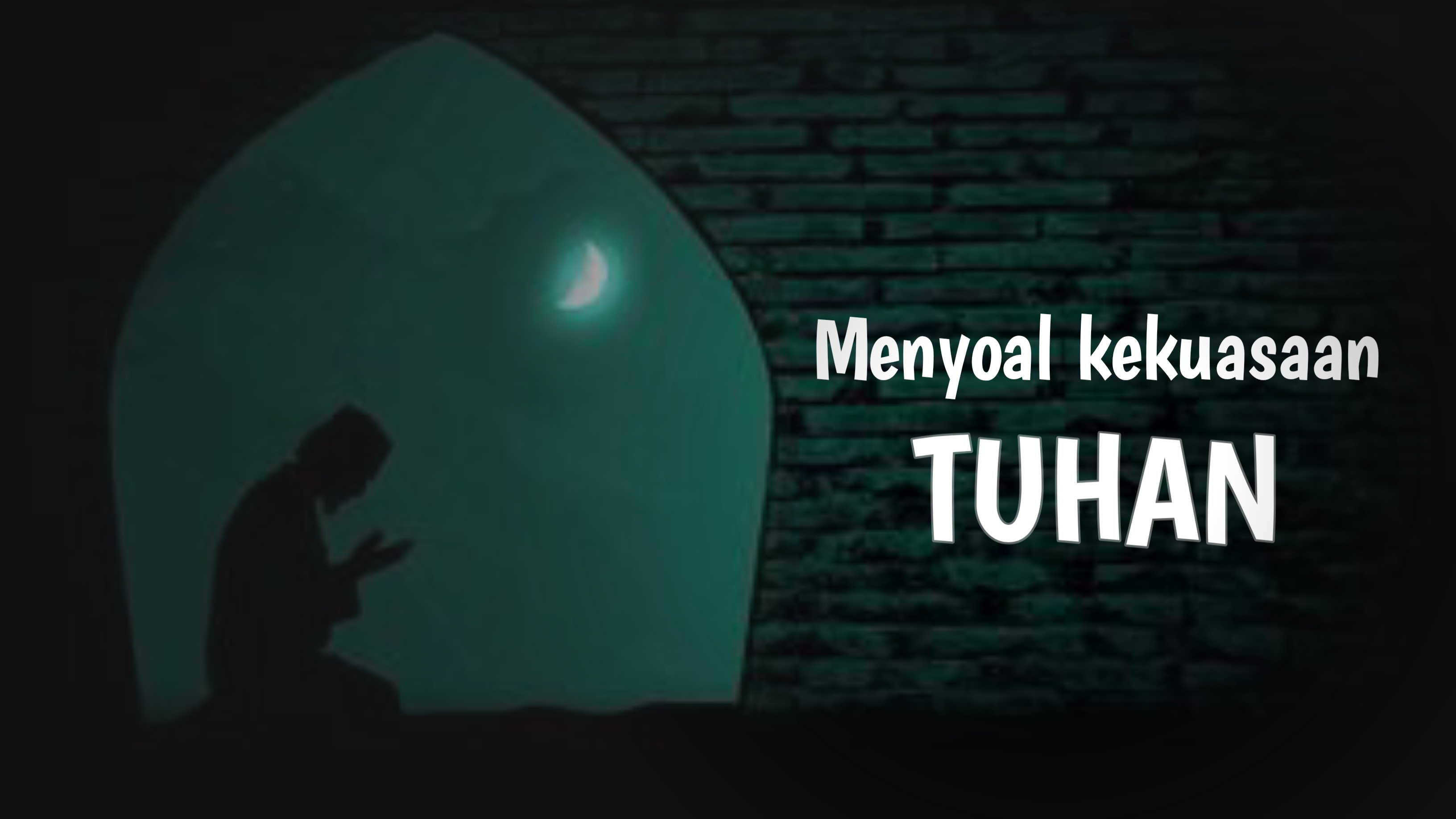 Menyoal Kekuasaan Tuhan