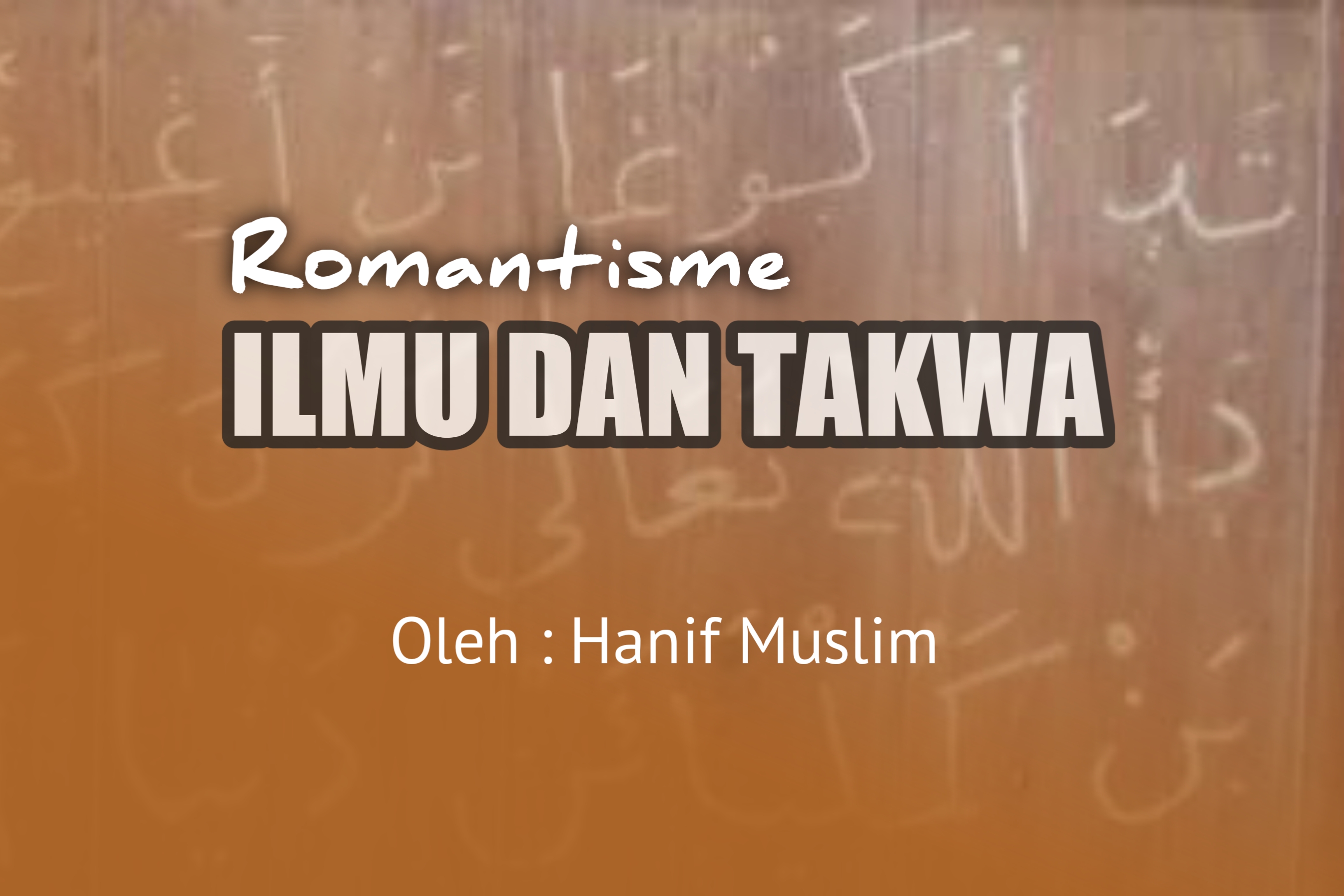 Romantisme Ilmu dan Takwa