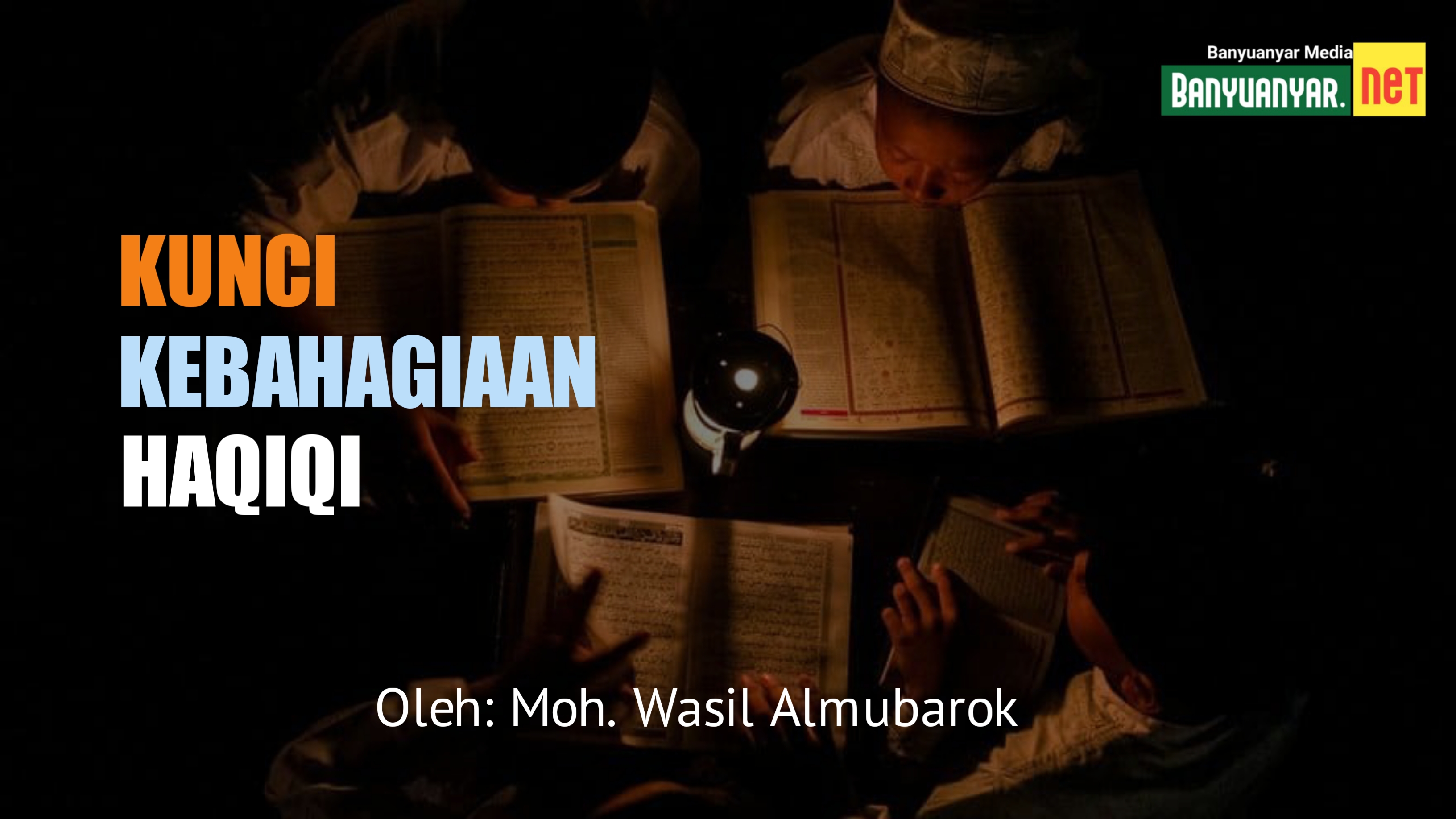 Kunci Kebahagiaan Haqiqi