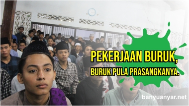Pekerjaan Buruk, Buruk Pula Prasangkanya 