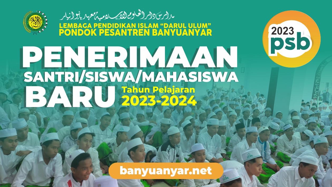 Penerimaan Santri Baru (Siswa/Mahasiswa) Tahun Pelajaran 2023-2024 LPI Darul Ulum PP. Banyuanyar