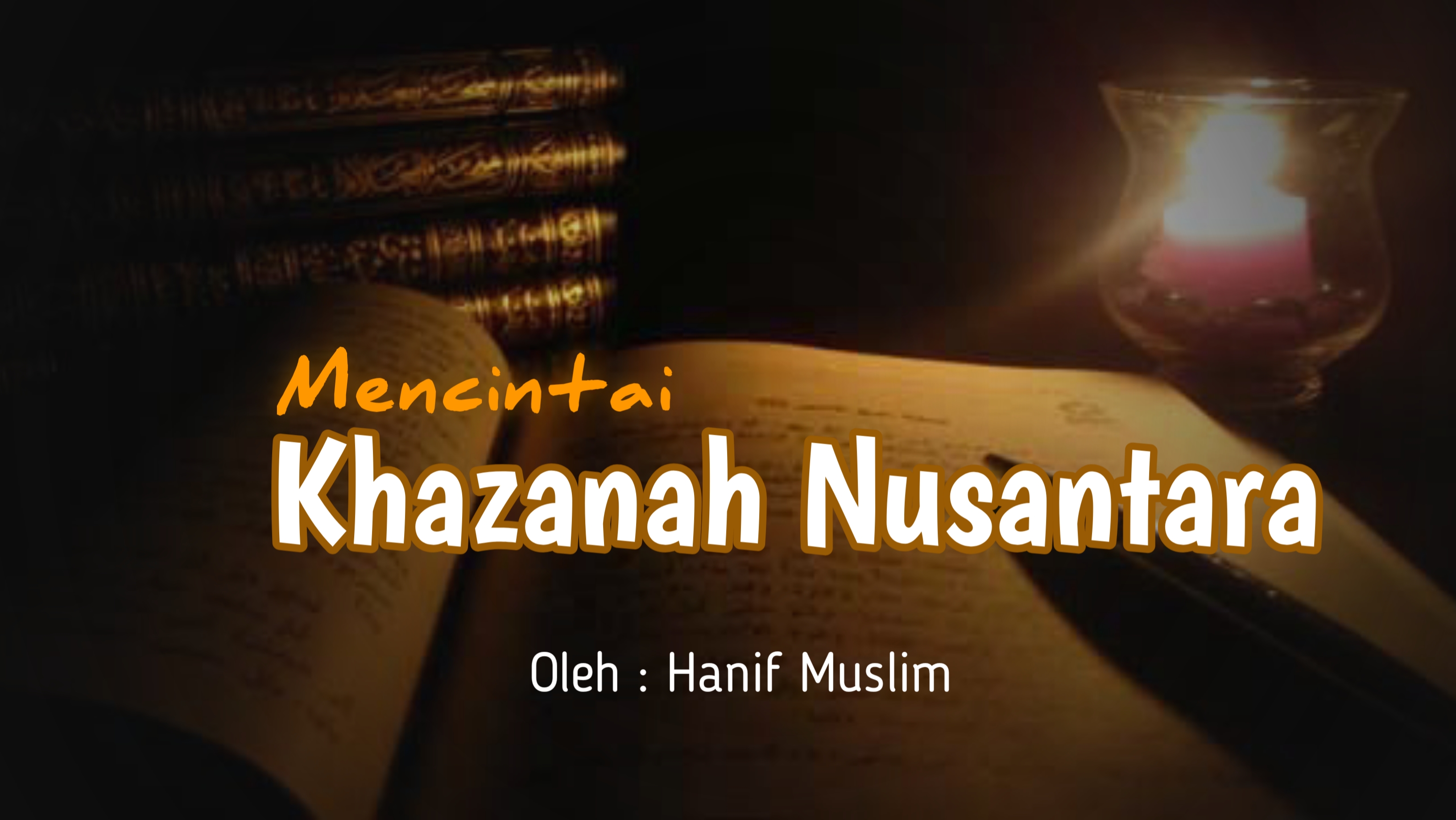 Mencintai Khazanah Nusantara